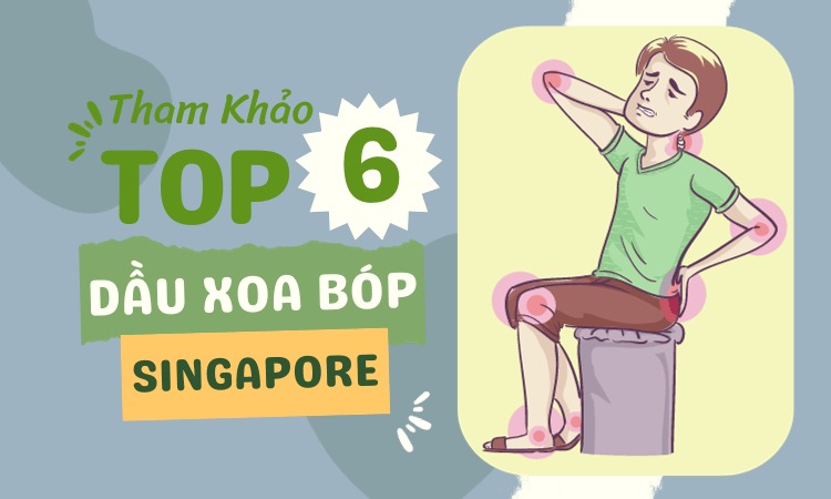  Tìm hiểu về dầu xoa bóp Singapore