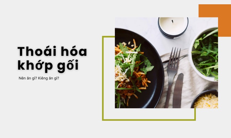  Khám phá chế độ ăn dành cho người bị thoái hóa khớp gối